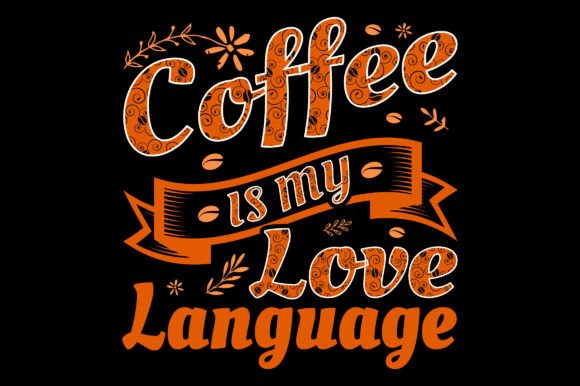 Coffee is My Love Sublimation Graphic: A Versatile Design Asset