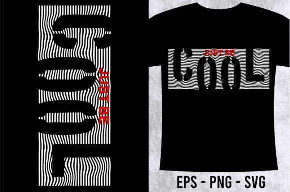 Just Be Cool T-Shirt Design: A Versatile SVG Graphic Asset